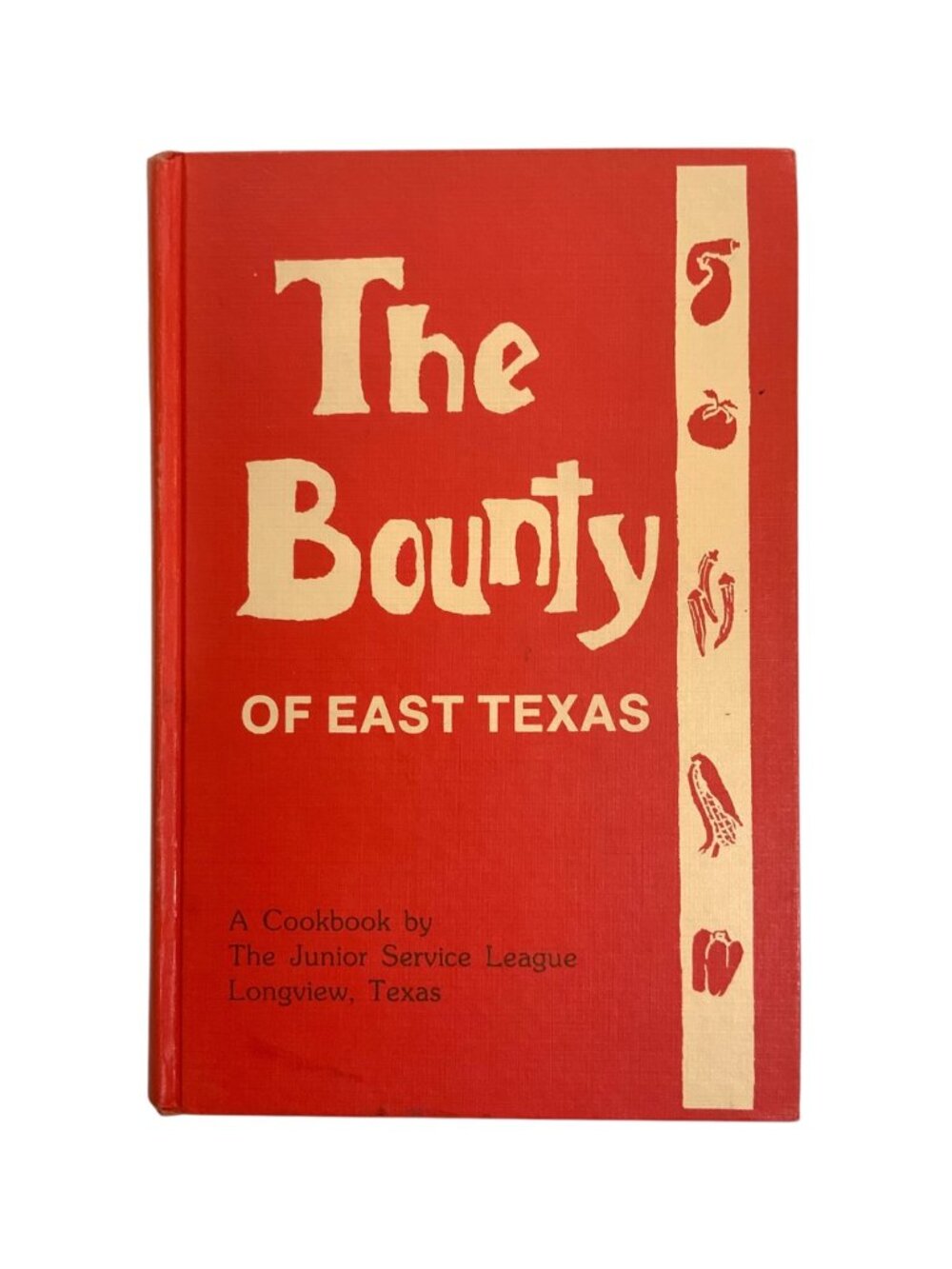 The Bounty Of East Texas Cookbook Junior Service League Longview 1977 Hardcover